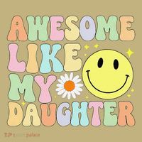 Funny FatherS Day Awesome Like My Daughter Retro Groovy Dad T-Shirt thumb 7
