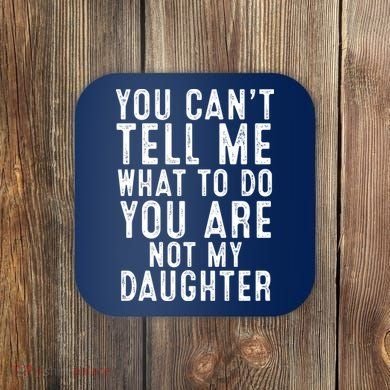 Funny Father Daddy Gift From Daughter Fathers Day Dad Coaster