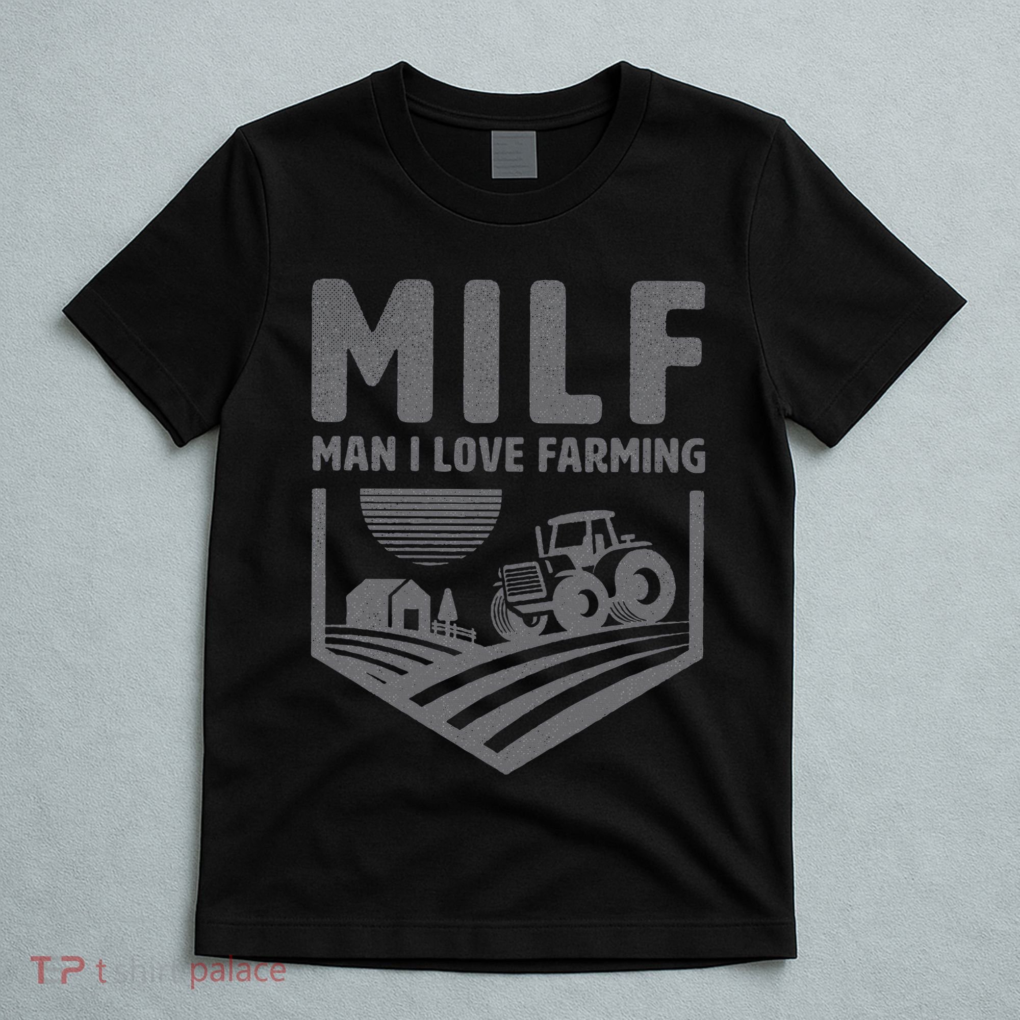 Funny Farm Dad Joke Farmer Mom Man I Love Farming T-Shirt