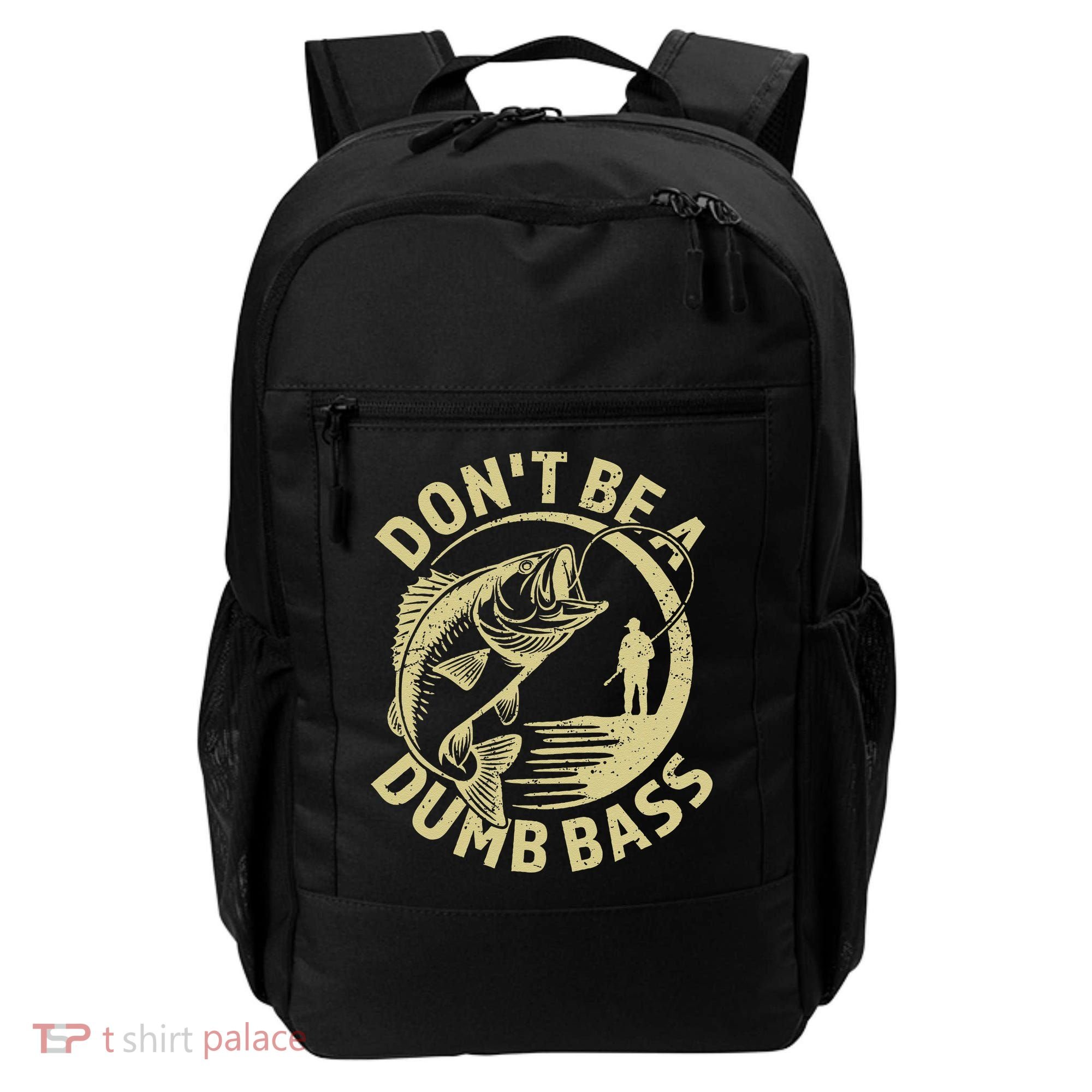 Funny Fishing – Don’T Be A Dumb Bass Backpack