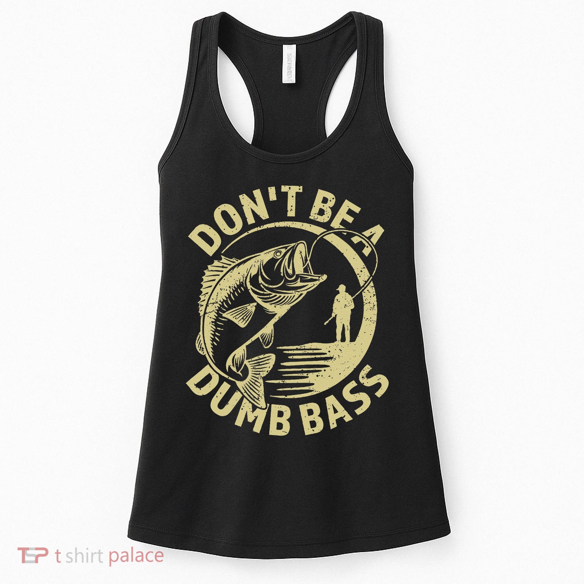 Funny Fishing – Don’T Be A Dumb Bass Women's Tank Top