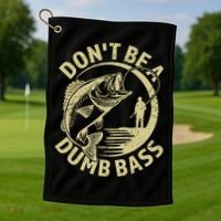 Funny Fishing – Don’T Be A Dumb Bass Golf Towel thumb 1