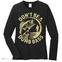 Funny Fishing – Don’T Be A Dumb Bass Women's Long Sleeve Shirt thumb 0