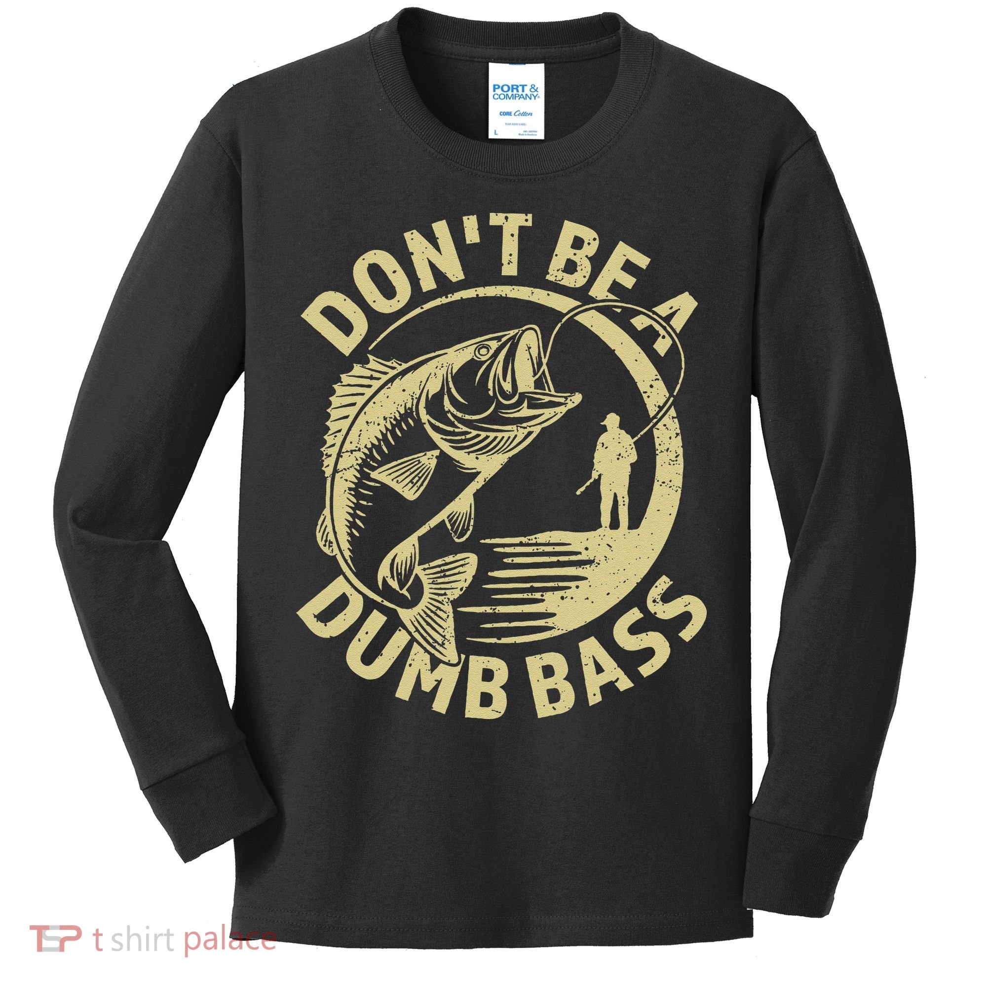 Funny Fishing – Don’T Be A Dumb Bass Kids Long Sleeve Shirt