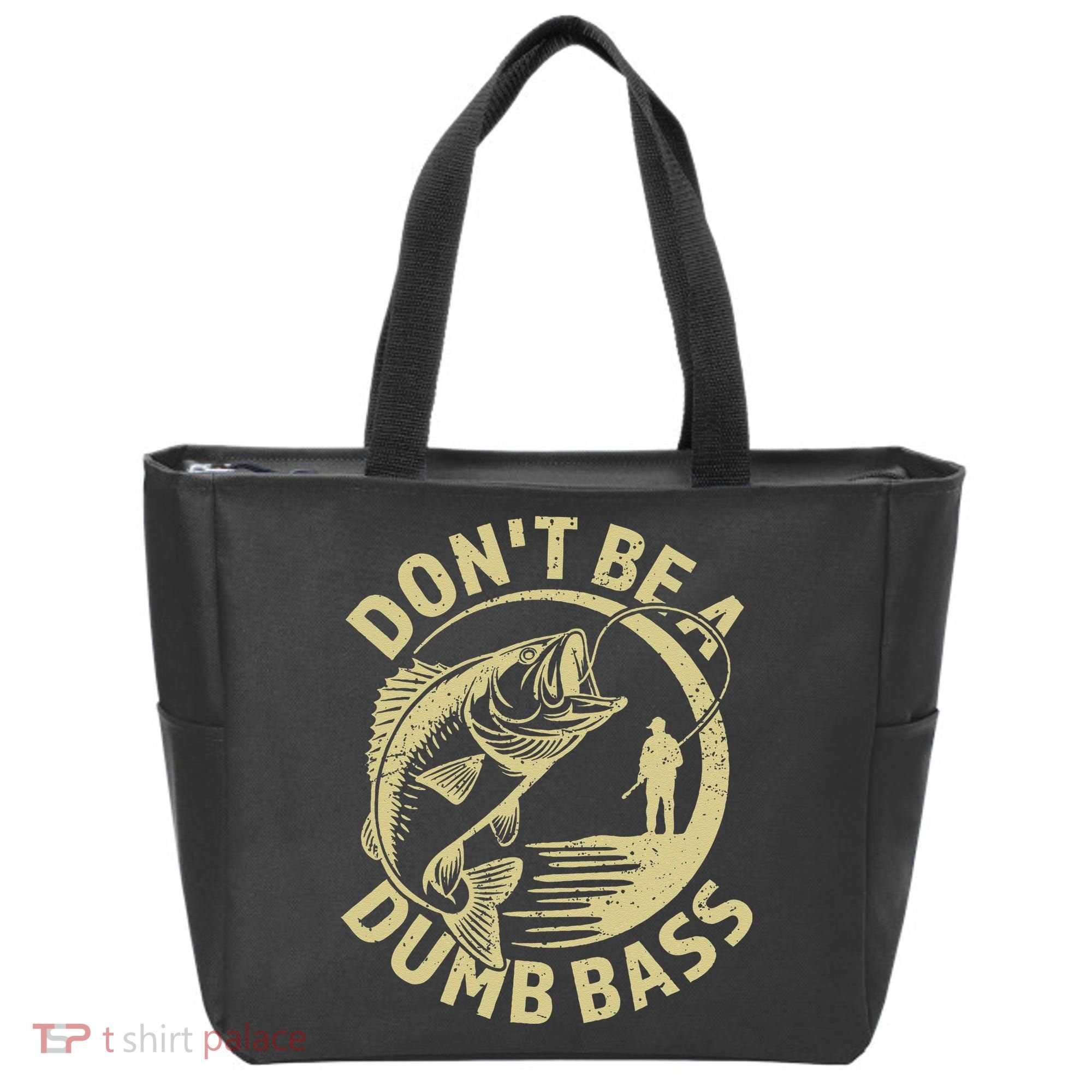 Funny Fishing – Don’T Be A Dumb Bass Tote Bag