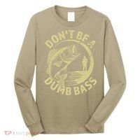Funny Fishing – Don’T Be A Dumb Bass Long Sleeve Shirt thumb 0