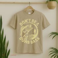 Funny Fishing – Don’T Be A Dumb Bass T-Shirt thumb 2