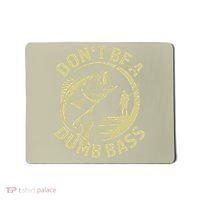Funny Fishing – Don’T Be A Dumb Bass Mousepad thumb 0