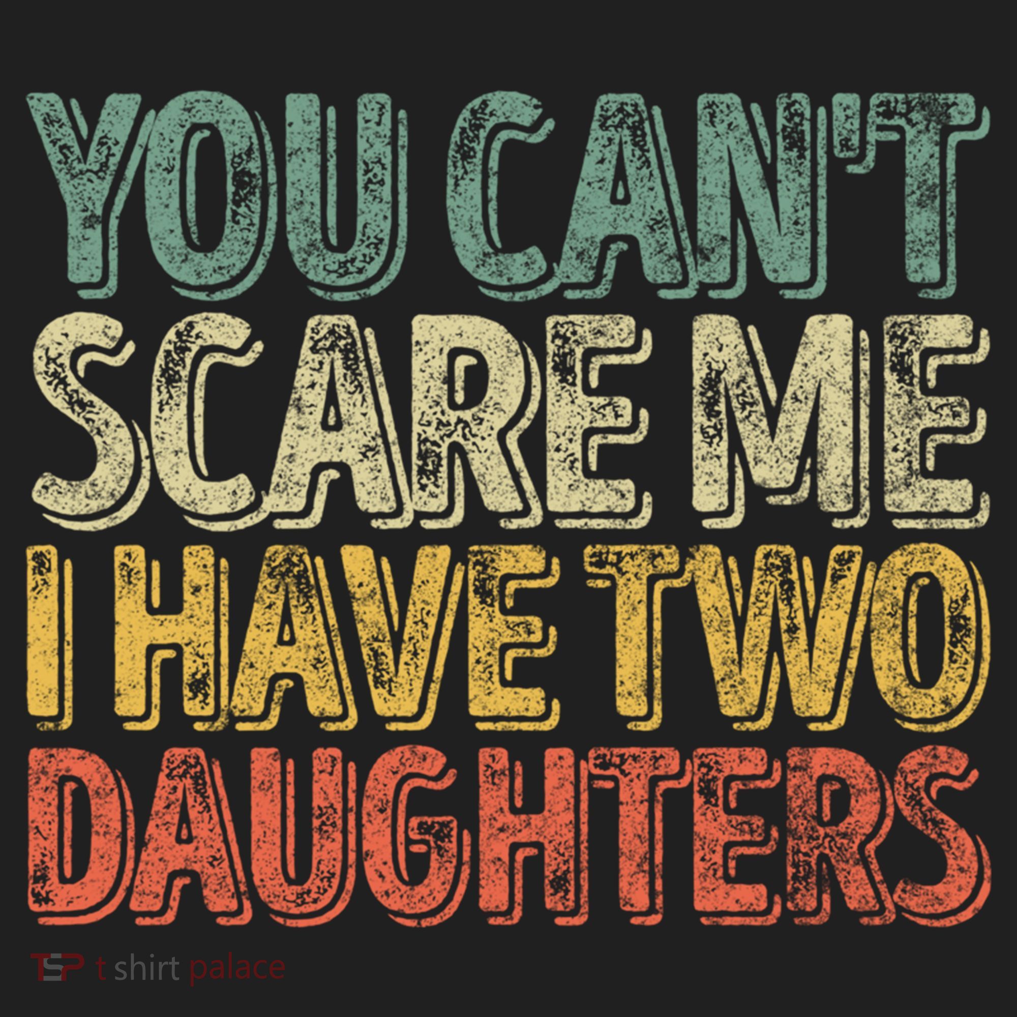 Funny FatherS Day You CanT Scare Me I Have Two Daughters Funny Gift Women's Sweatshirt