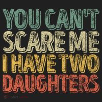 Funny FatherS Day You CanT Scare Me I Have Two Daughters Funny Gift Hat thumb 2