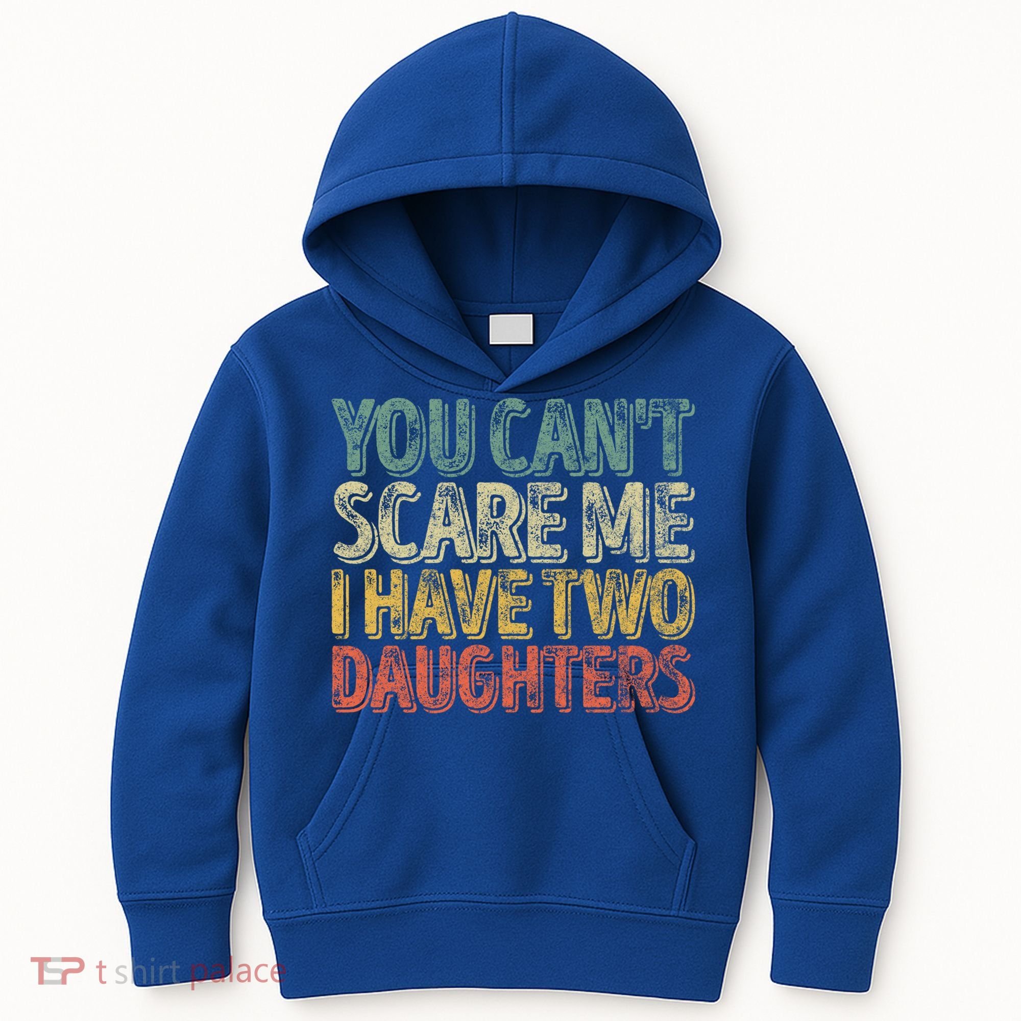 Funny FatherS Day You CanT Scare Me I Have Two Daughters Funny Gift Kids Hoodie