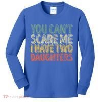 Funny FatherS Day You CanT Scare Me I Have Two Daughters Funny Gift Kids Long Sleeve Shirt thumb 0