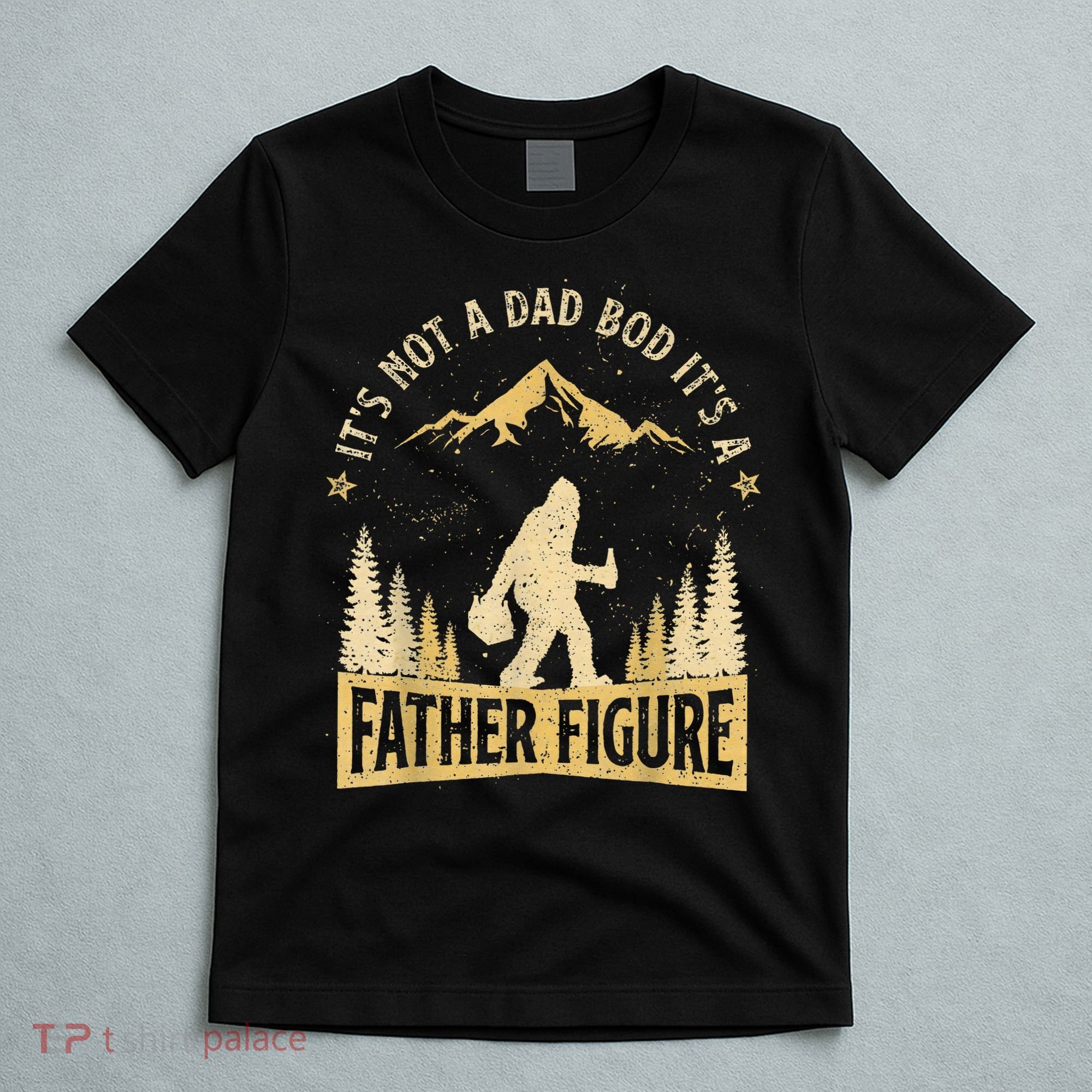 Funny Father's Day It's Not a Dad Bod It's a Father Figure T-Shirt