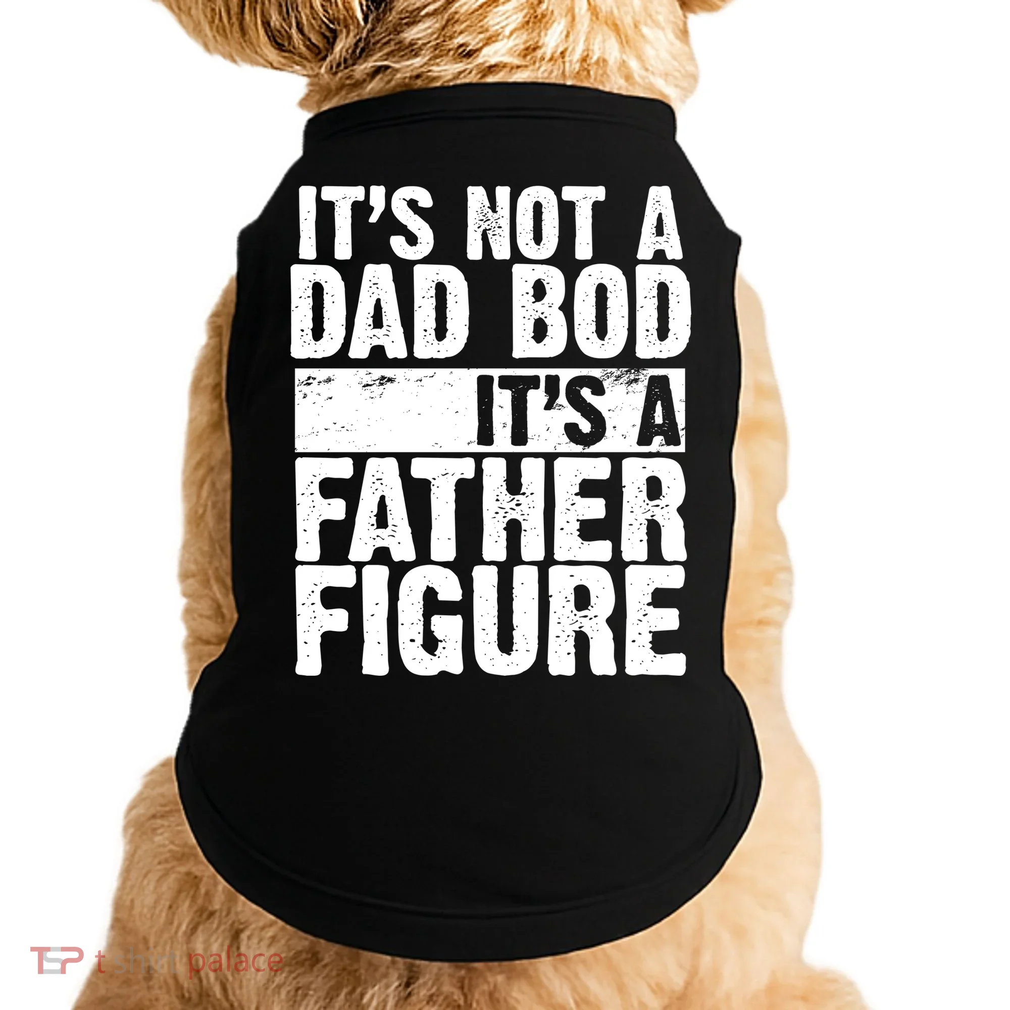 Father Figure Dad Bod Funny Meme Doggie Tank