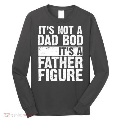 Father Figure Dad Bod Funny Meme Long Sleeve Shirt