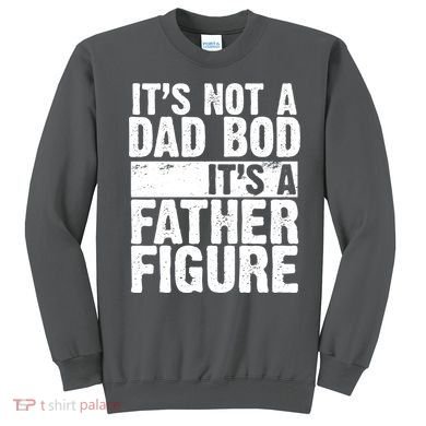 Father Figure Dad Bod Funny Meme Sweatshirt