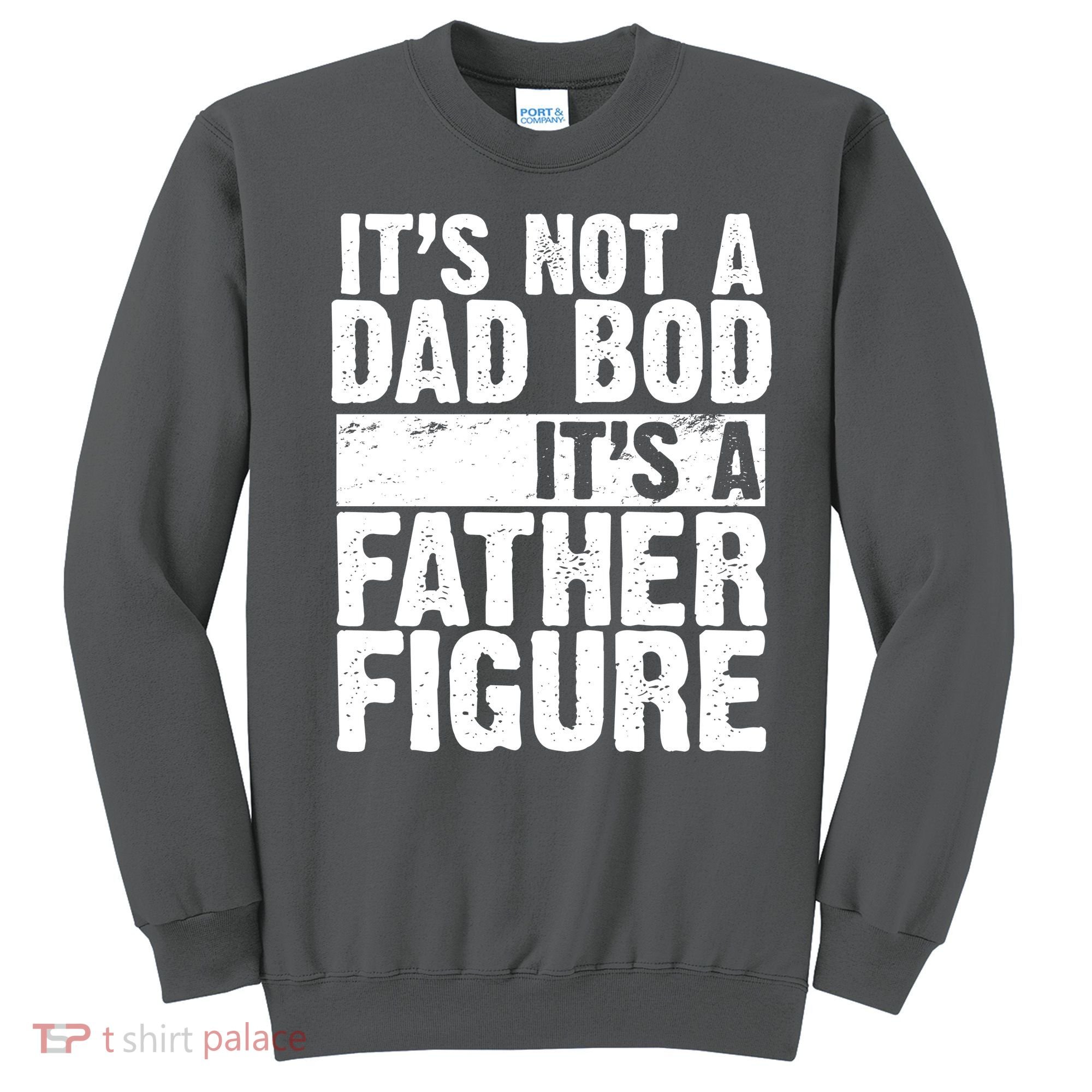 Father Figure Dad Bod Funny Meme Sweatshirt