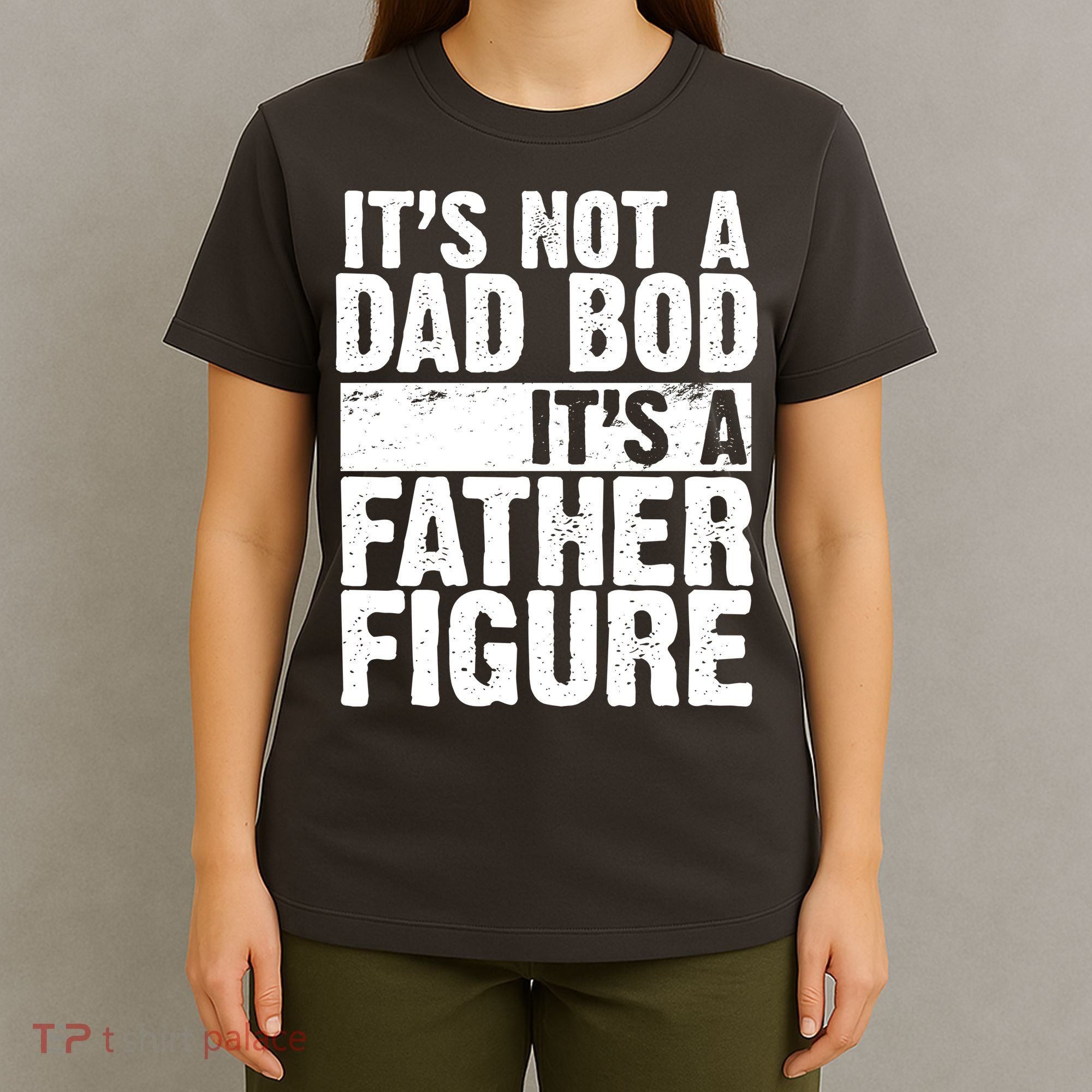 Father Figure Dad Bod Funny Meme T-Shirt