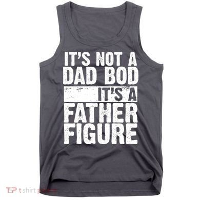 Father Figure Dad Bod Funny Meme Tank Top