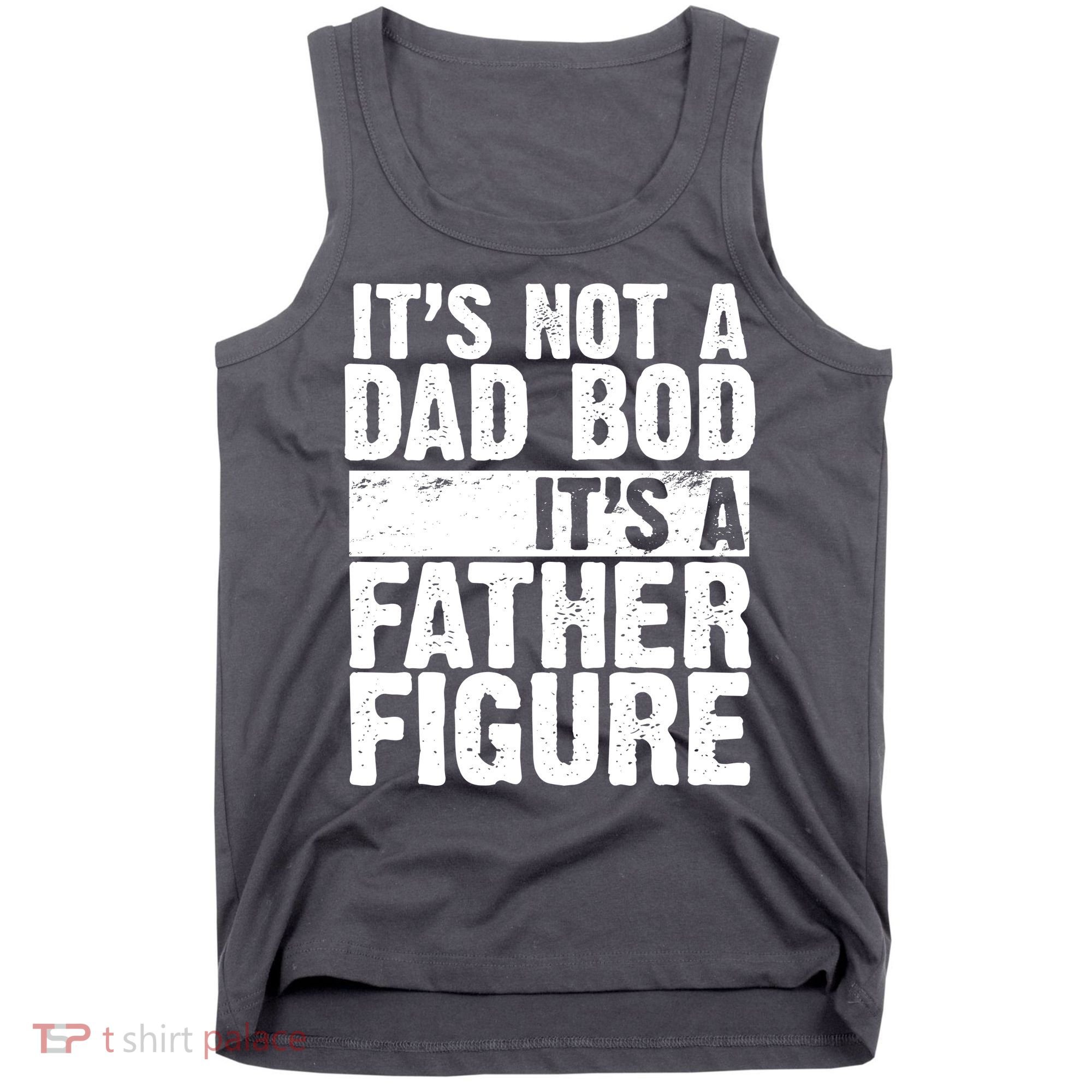 Father Figure Dad Bod Funny Meme Tank Top