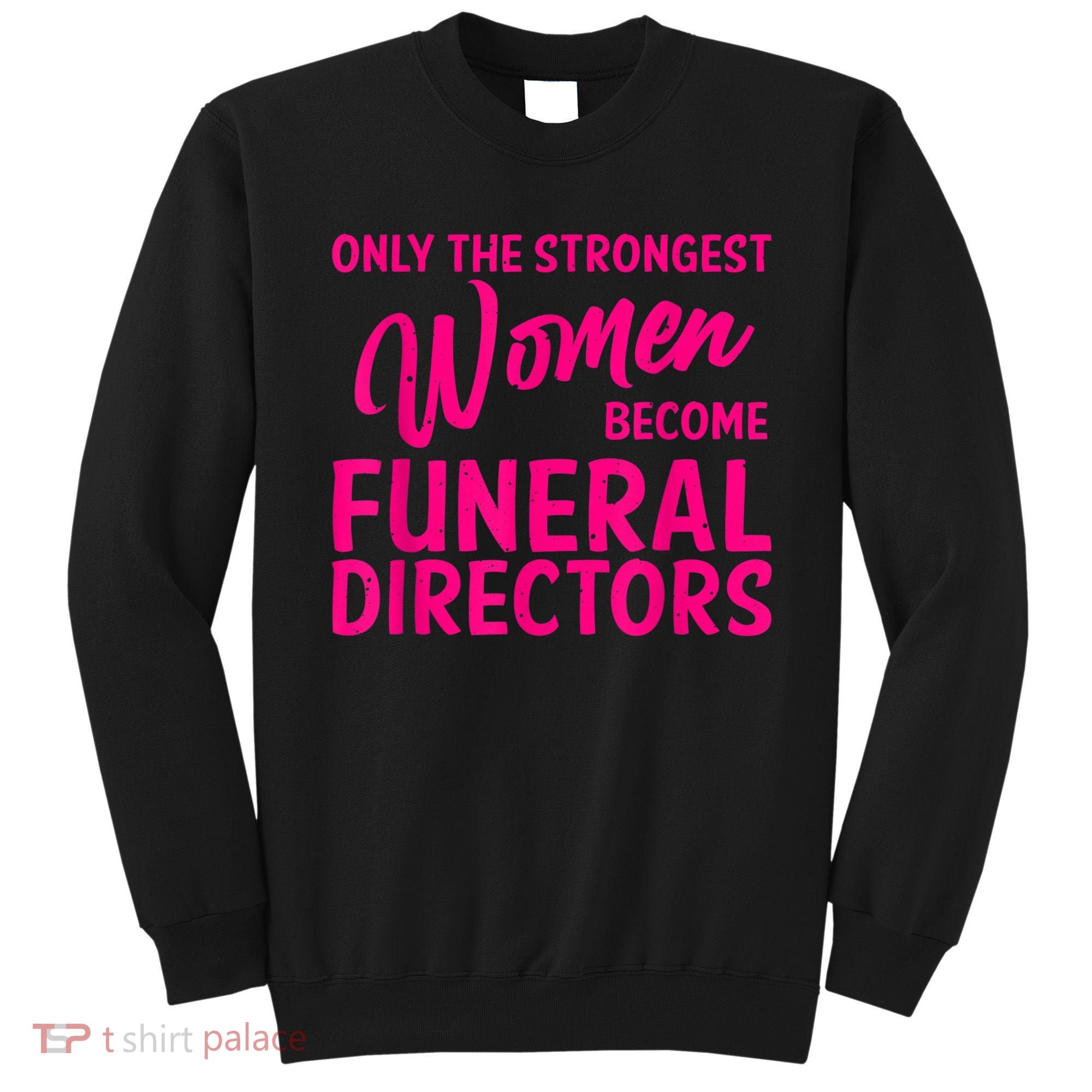 Funny Funeral Director Gift For Women Cool Girl Mortician Sweatshirt