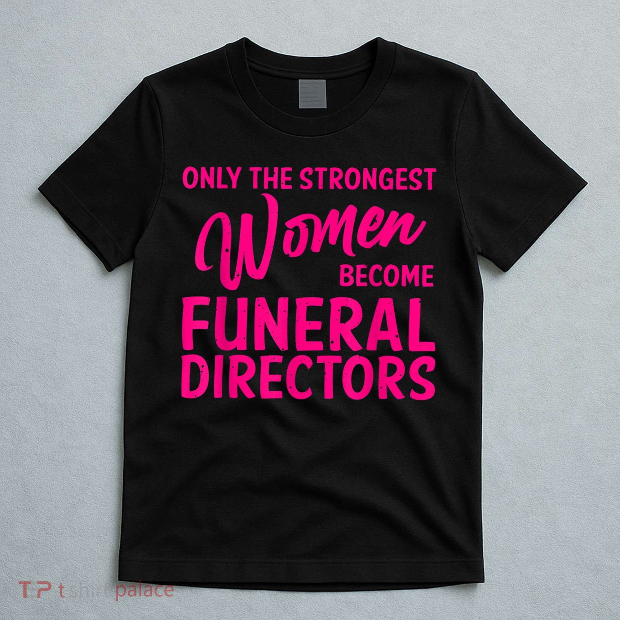 Funny Funeral Director Gift For Women Cool Girl Mortician T-Shirt