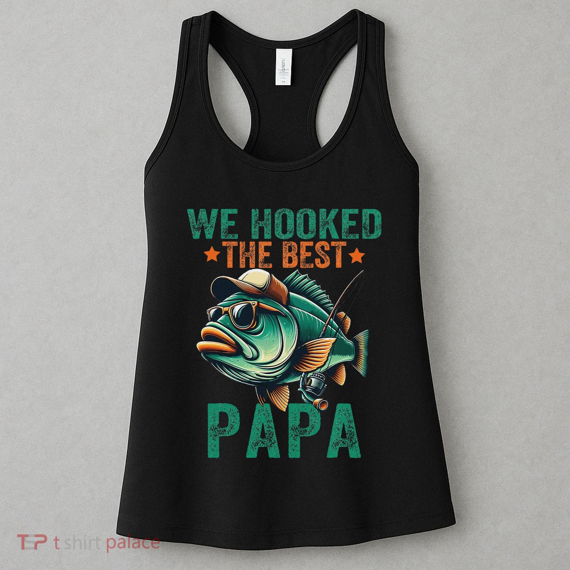 Funny Fisherman Dad We Hooked The Best Papa Women's Tank Top