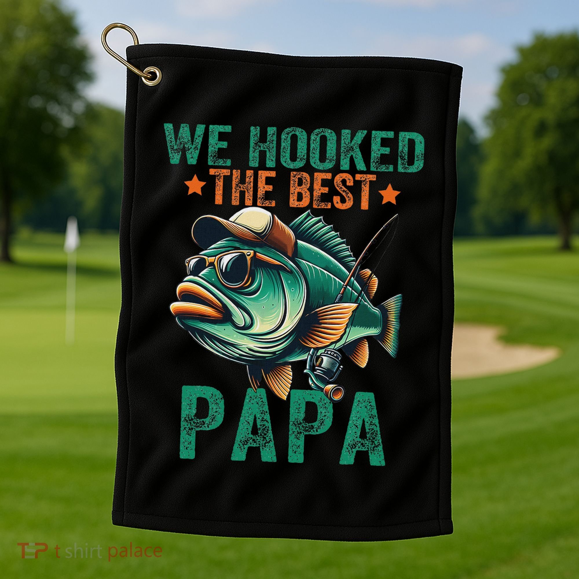 Funny Fisherman Dad We Hooked The Best Papa Golf Towel