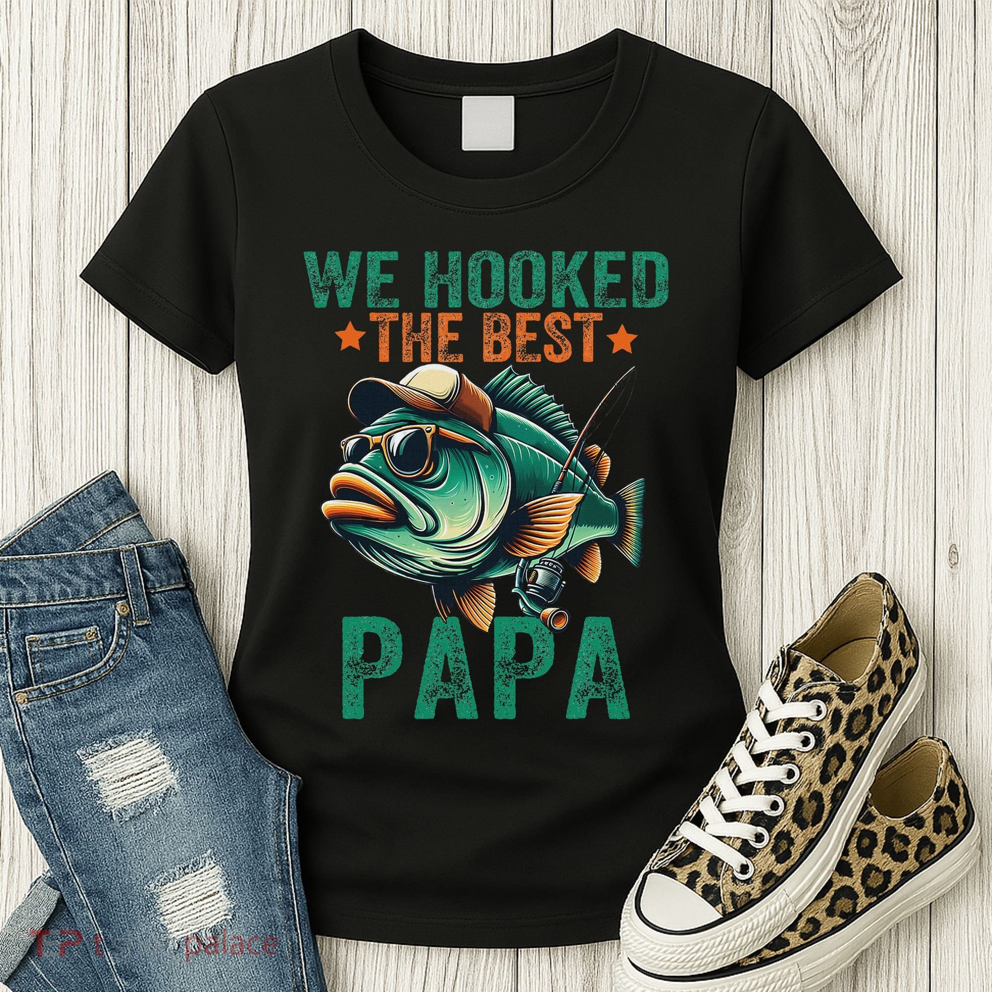 Funny Fisherman Dad We Hooked The Best Papa Women's T-Shirt