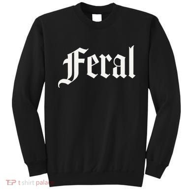 Feral Sweatshirt