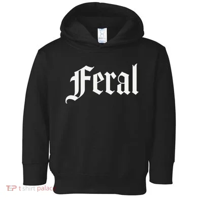 Feral Toddler Hoodie