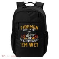 Fireman Find Em Hot And Leave Em Wet Backpack thumb 0