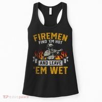 Fireman Find Em Hot And Leave Em Wet Women's Tank Top thumb 0
