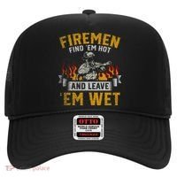 Fireman Find Em Hot And Leave Em Wet Hat thumb 0