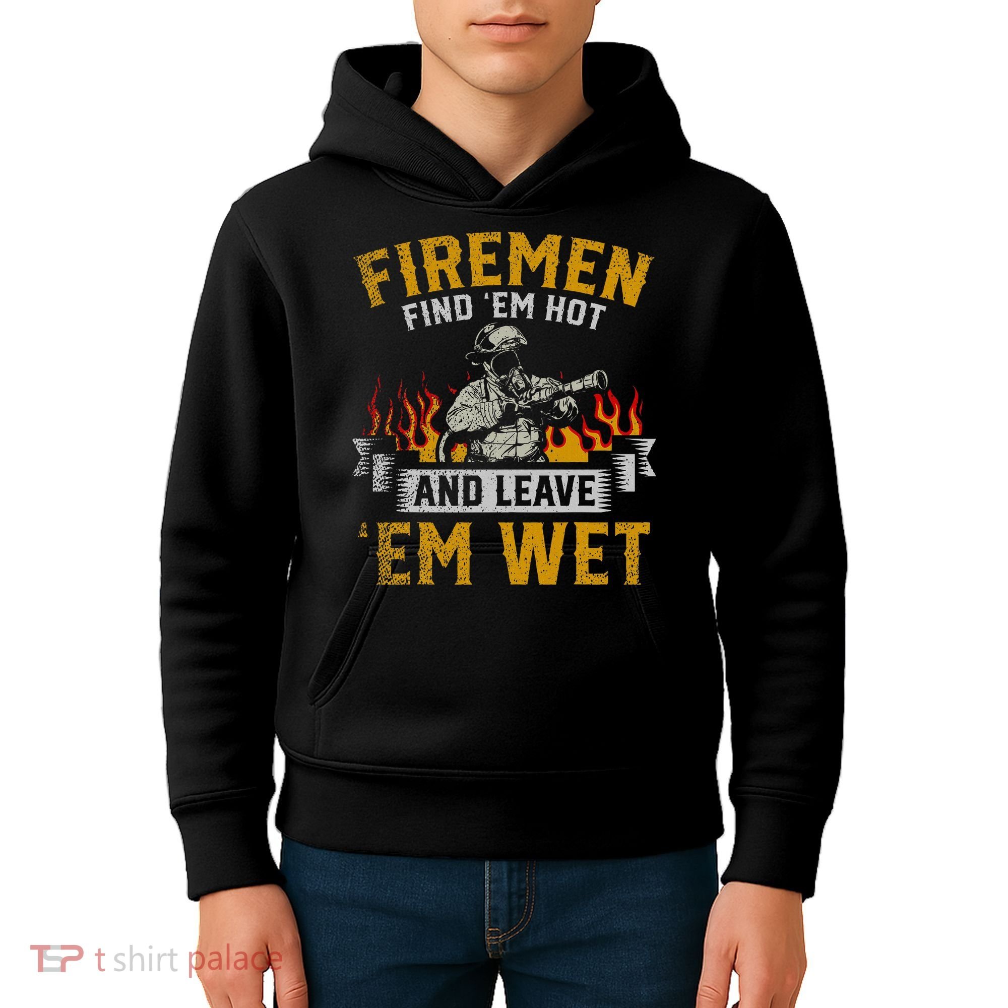 Fireman Find Em Hot And Leave Em Wet Kids Hoodie