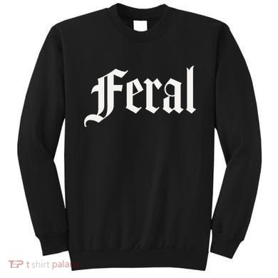 FERAL Sweatshirt