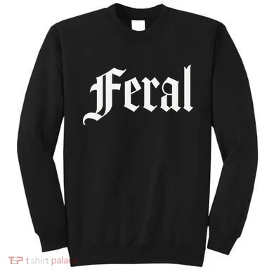 FERAL Sweatshirt