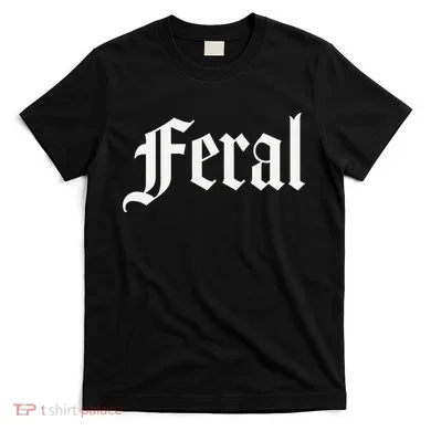 FERAL T-Shirt
