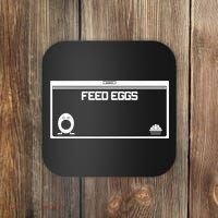 Funny Feed Eggs I Think You Should Leave Gifts For Men Coaster thumb 0