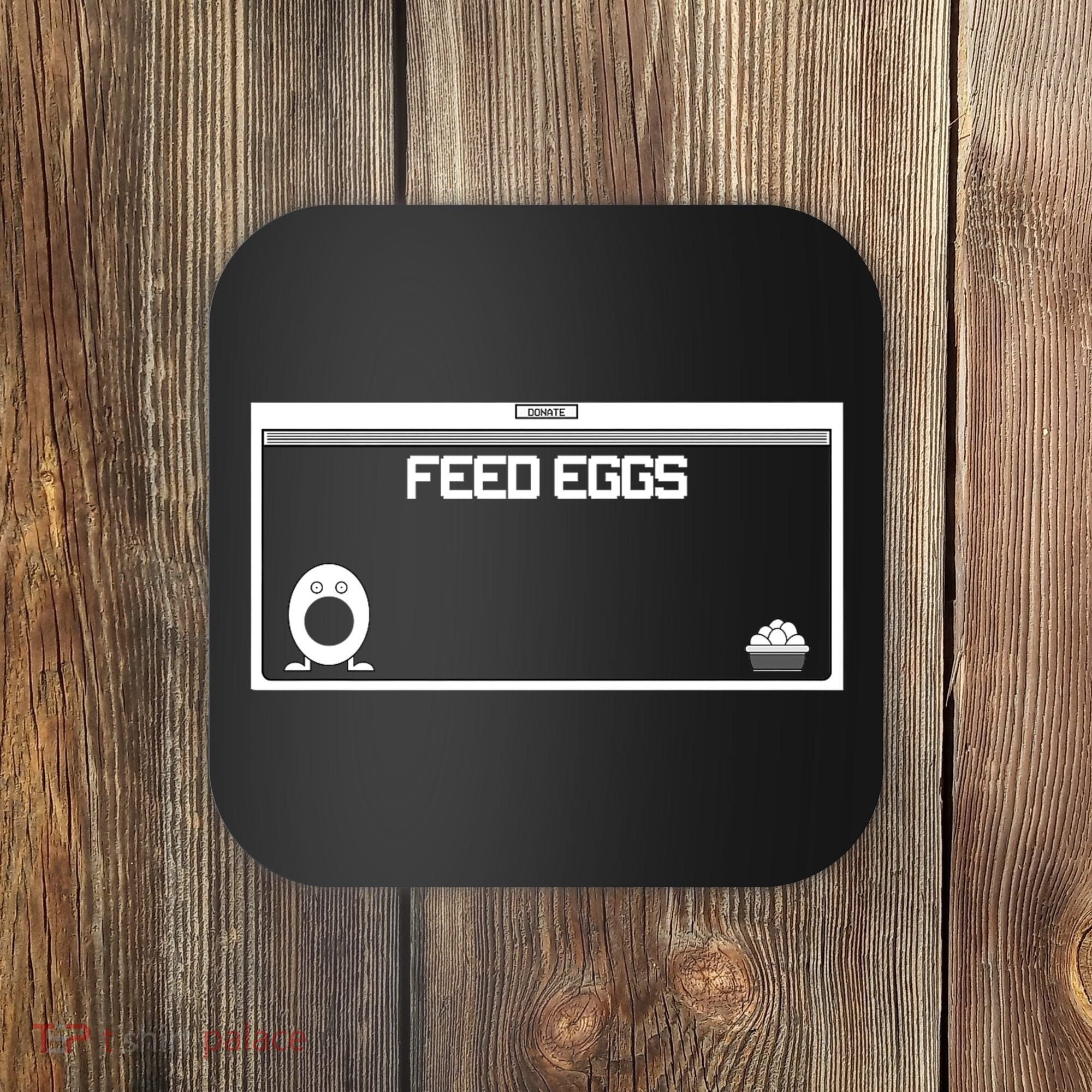 Funny Feed Eggs I Think You Should Leave Gifts For Men Coaster