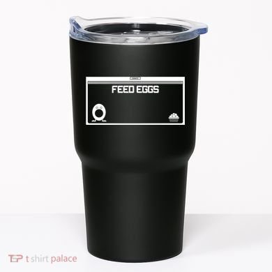 Funny Feed Eggs I Think You Should Leave Gifts For Men Tumbler