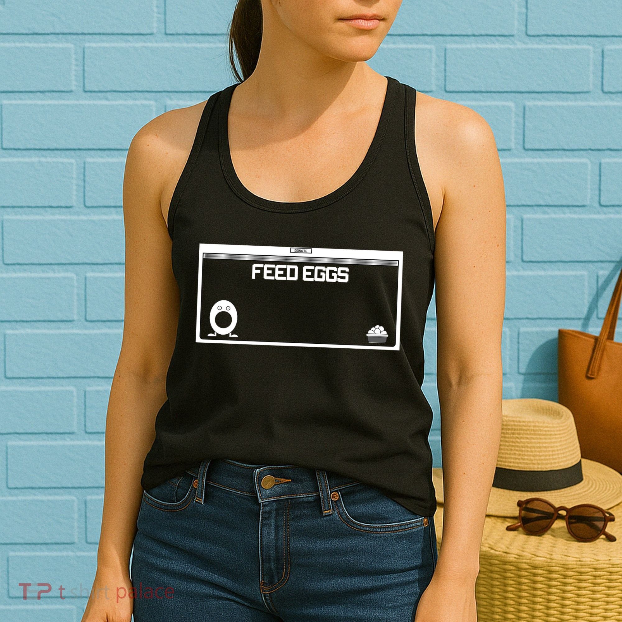 Funny Feed Eggs I Think You Should Leave Gifts For Men Women's Tank Top