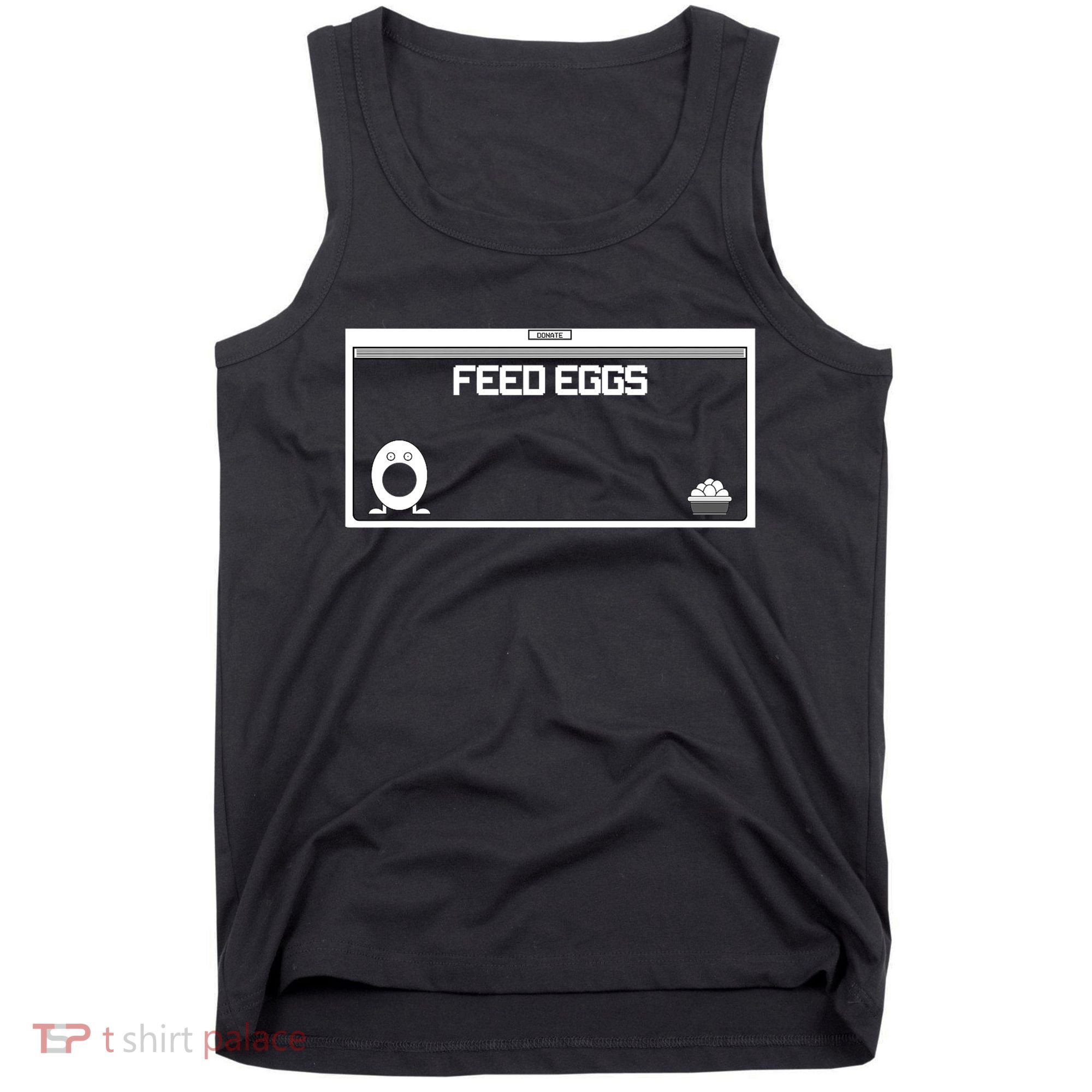 Funny Feed Eggs I Think You Should Leave Gifts For Men Tank Top