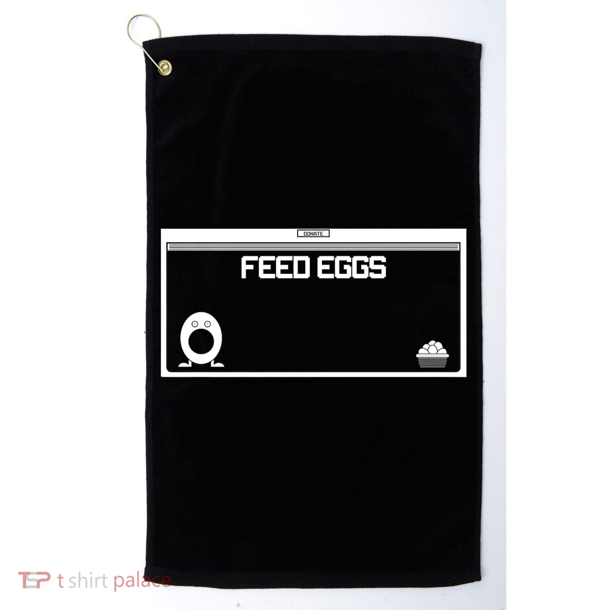 Funny Feed Eggs I Think You Should Leave Gifts For Men Golf Towel
