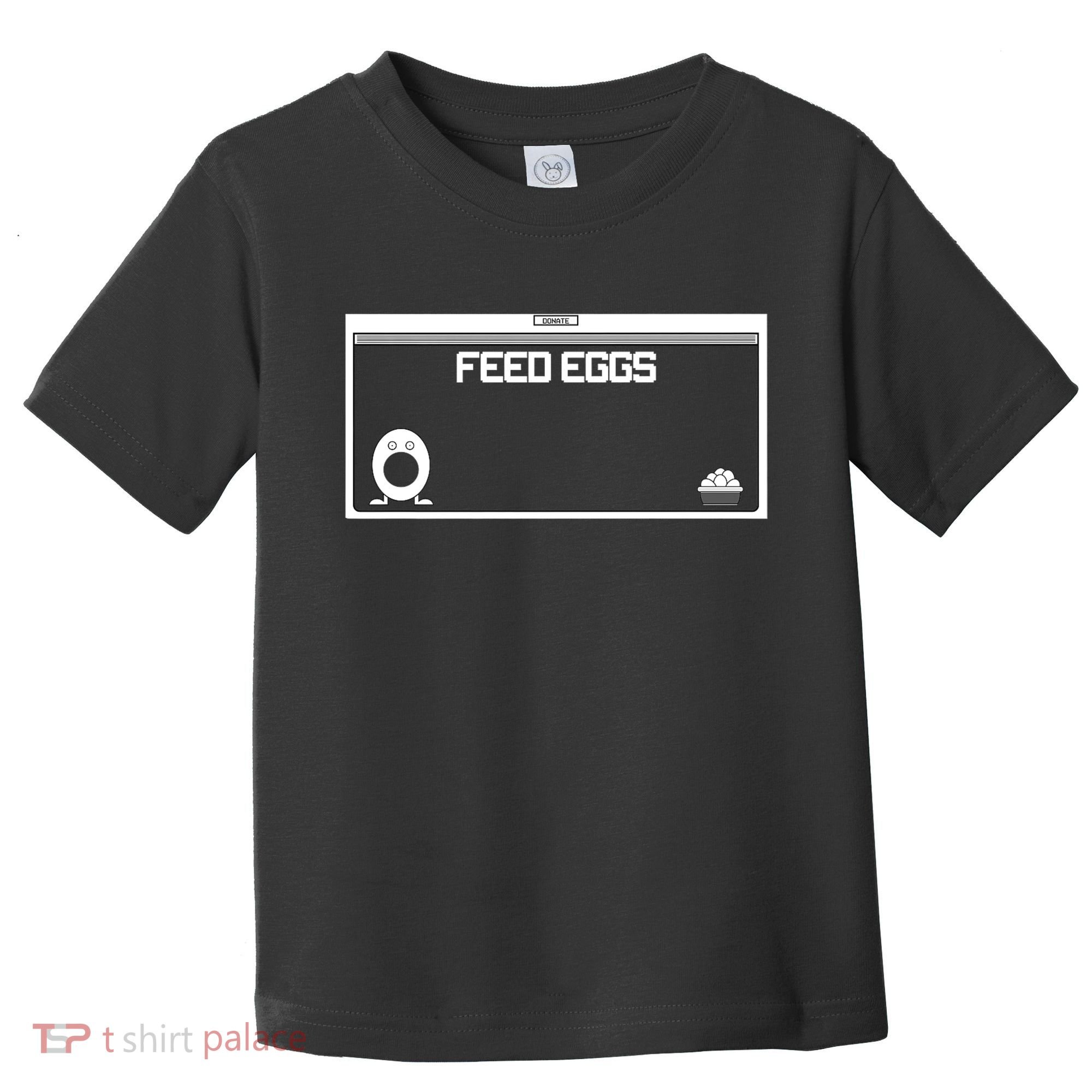 Funny Feed Eggs I Think You Should Leave Gifts For Men Toddler T-Shirt
