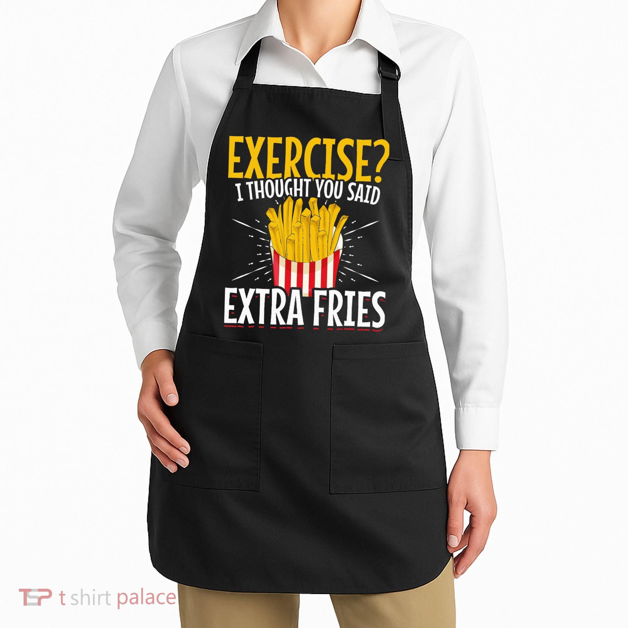 Fast Food Exercise I Thought You Said Extra Fries Apron