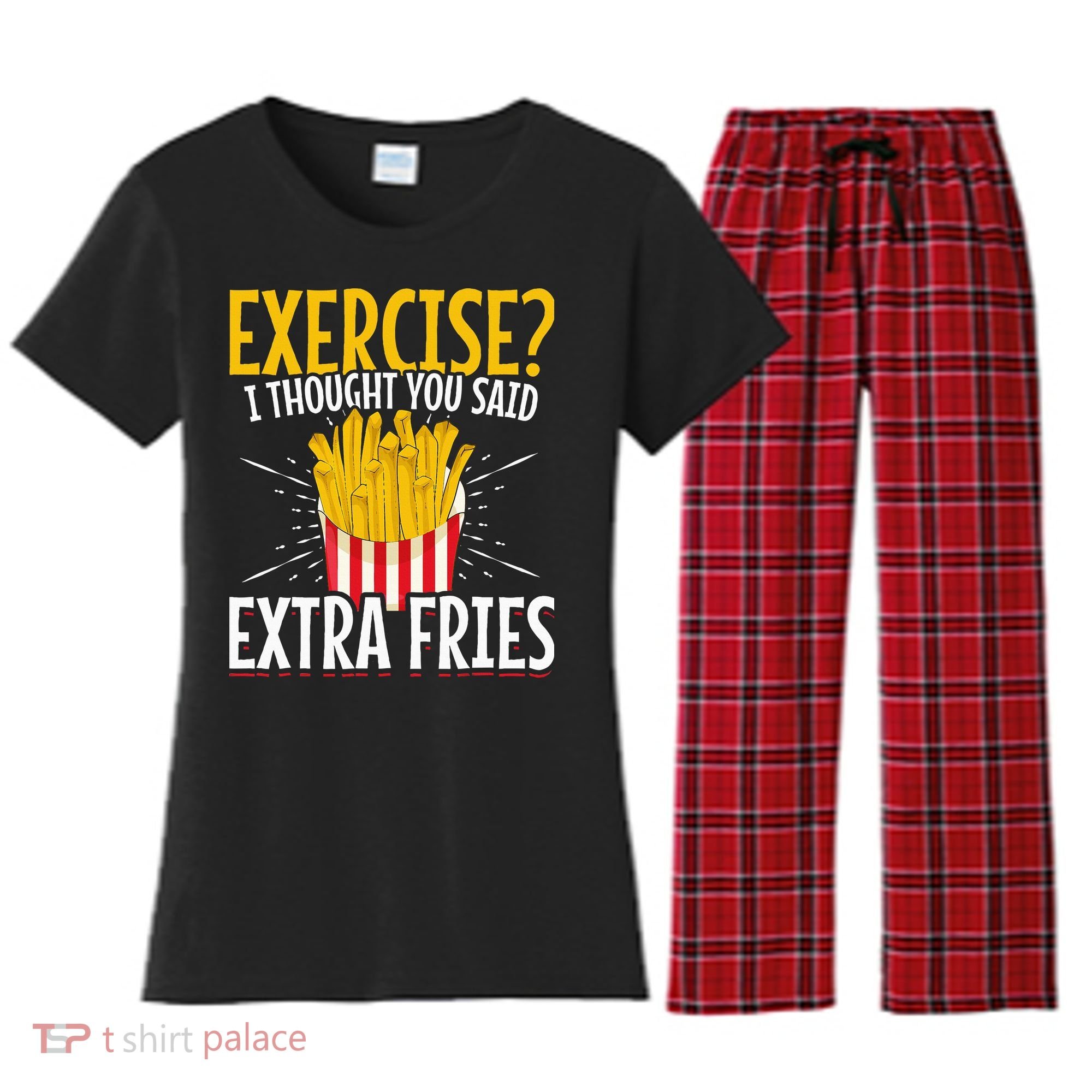 Fast Food Exercise I Thought You Said Extra Fries Women's Flannel Pajama Set