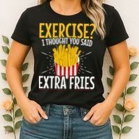 Fast Food Exercise I Thought You Said Extra Fries Women's T-Shirt thumb 2