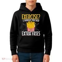 Fast Food Exercise I Thought You Said Extra Fries Kids Hoodie thumb 4