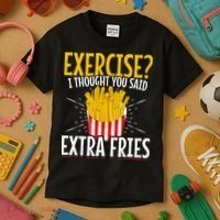 Fast Food Exercise I Thought You Said Extra Fries Kids T-Shirt thumb 3